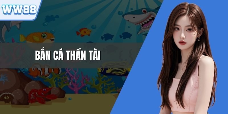 Bắn Cá Thần Tài