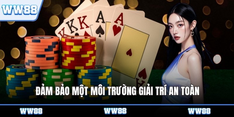 Đảm bảo một môi trường giải trí an toàn