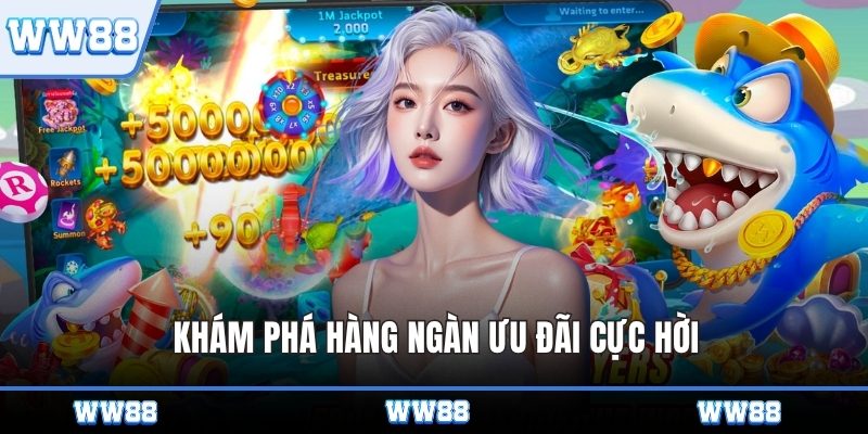 Khám phá hàng ngàn ưu đãi cực hời