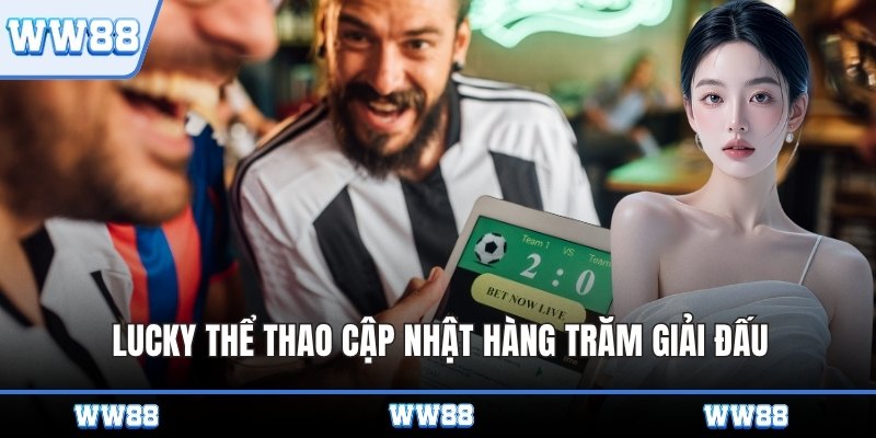 Lucky thể thao cập nhật hàng trăm giải đấu 