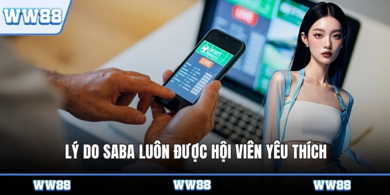 Lý do Saba luôn được hội viên yêu thích