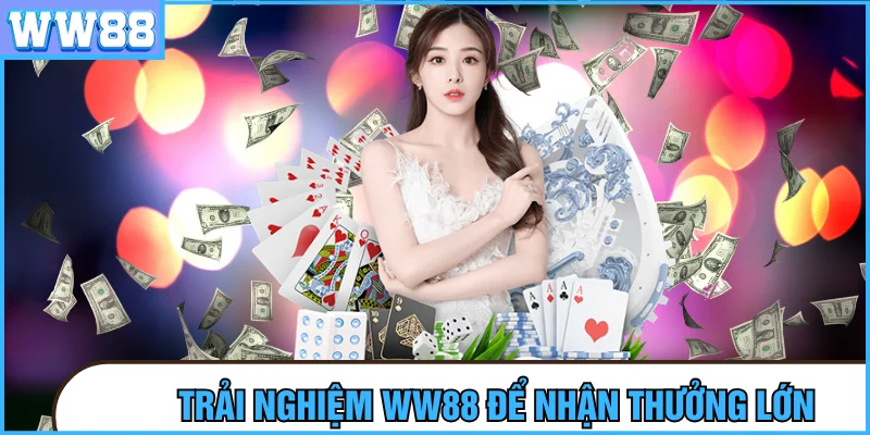Nhà cái WW88 giúp nhận thưởng lớn