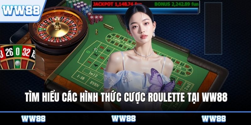 Tìm hiểu các hình thức cược Roulette tại WW88