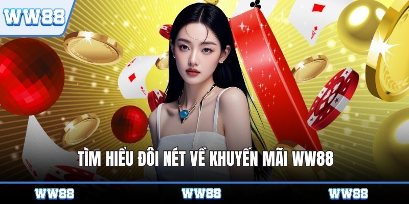 Tìm hiểu đôi nét về khuyến mãi WW88