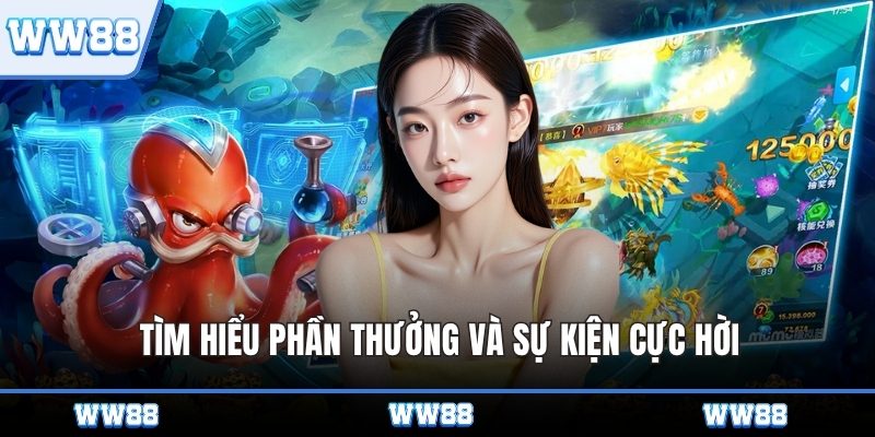 Tìm hiểu phần thưởng và sự kiện cực hời