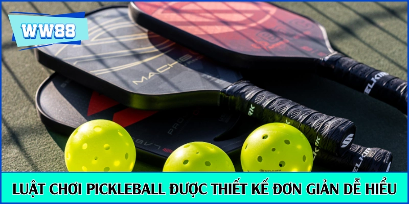 Luật chơi pickleball vô cùng đơn giản